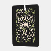 Touch etwas Gras schwarz und grün Ornament Aus Metall (Vorderseite links)