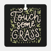 Touch etwas Gras schwarz und grün Ornament Aus Metall (Vorderseite)