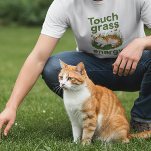 Touch Grass Energy Katze lustiger Meme T-Shirt