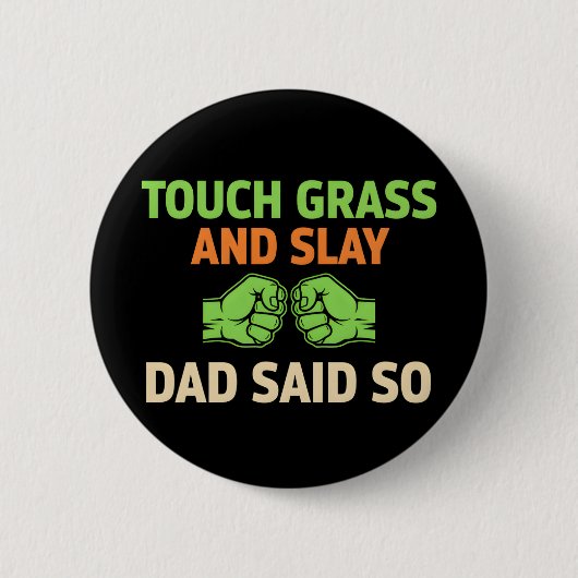 Touch Grass Gamer Slay Quote with Dad Humor Button (Vorderseite)