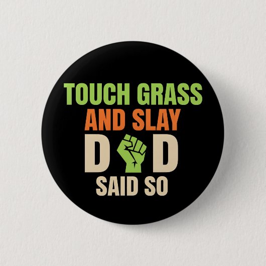 Touch Grass Gamer Slay Quote with Dad Humor Button (Vorderseite)