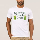 Touch Grass T-Shirt (Vorderseite)