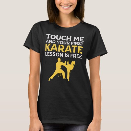 Touch Ich und deine erste Karate Lektion ist koste T-Shirt (Vorderseite)