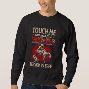 Touch Ich und Ihr erster Wrestling Lektion ist kos Sweatshirt