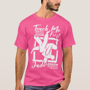 Touch Ich und Ihre erste Judo-Lektion ist kostenlo T-Shirt