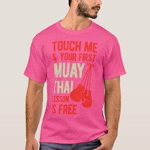 Touch Ich und Ihre erste Muay Thai Lektion ist kos T-Shirt