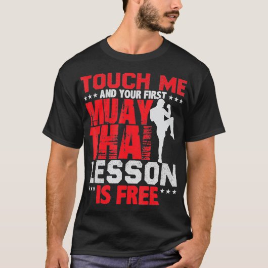Touch Me And Your 1st Muay Thai Lesson Is Free T-Shirt (Vorderseite)