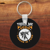 Touch Me and your First Judo Lesson is Free Schlüsselanhänger (Vorderseite)