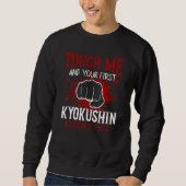 Touch Me And Your First Kyokushin Lesson Is Free Sweatshirt (Vorderseite)