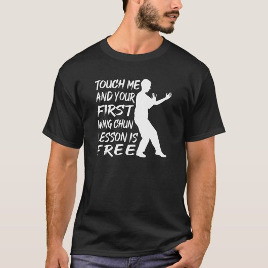 Touch Me And Your First Wing Chun Lesson Is Free T-Shirt (Vorderseite)