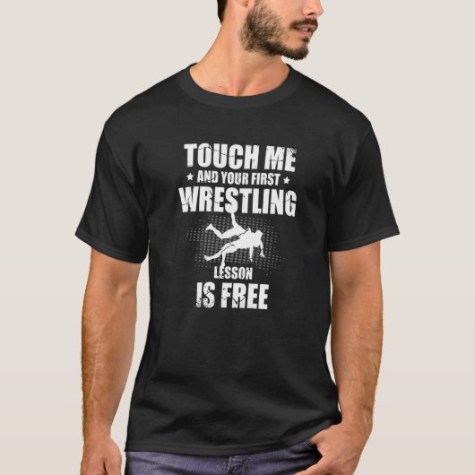 Touch me and your first wrestling lesson is free W T-Shirt (Vorderseite)