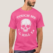 Touch Me Ich töte Ya Funny 80er Heavy Metal Me T-Shirt (Vorderseite)
