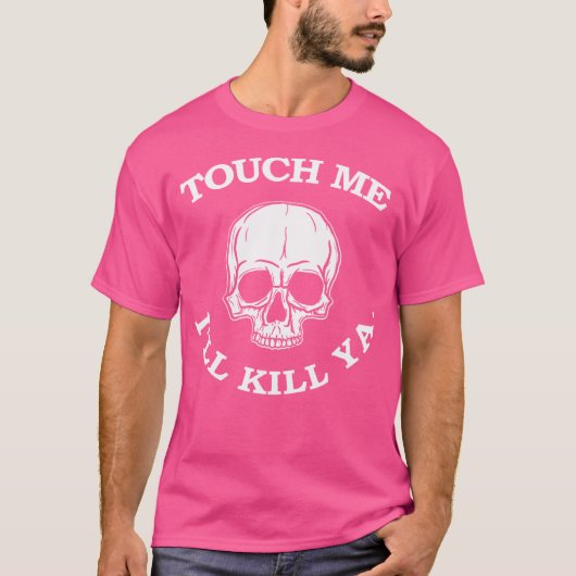 Touch Me Ich töte Ya Funny 80er Heavy Metal Me T-Shirt (Vorderseite)