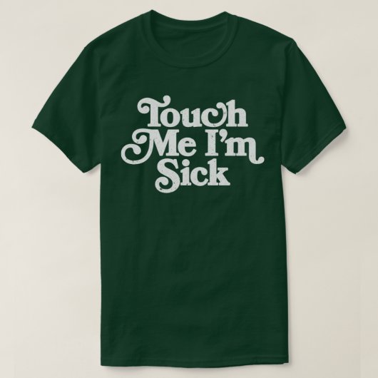 Touch Me Im Sick Long T-Shirt (Design vorne)