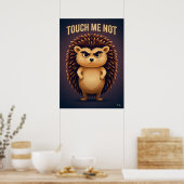 Touch Me Not Hedgehog – Funny Cartoon Character Poster (Küche)