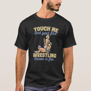Touch Me und Ihr erster Wrestling Lektion ist kost T-Shirt
