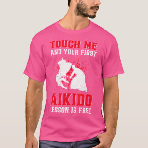 Touch Me und Ihre erste Aikido-Lektion ist kostenl T-Shirt