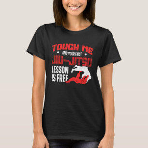 Touch Me und Ihre erste Jiu Jitsu Lektion ist frei T-Shirt