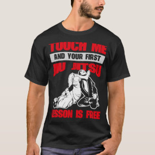 Touch Me und Ihre erste Jiu Jitsu Lektion ist frei T-Shirt