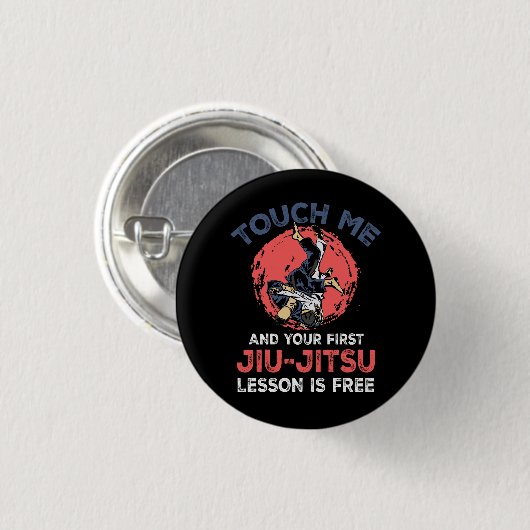Touch Me und Ihre erste Jiu Jitsu-Lektion ist grat Button (Vorne & Hinten)