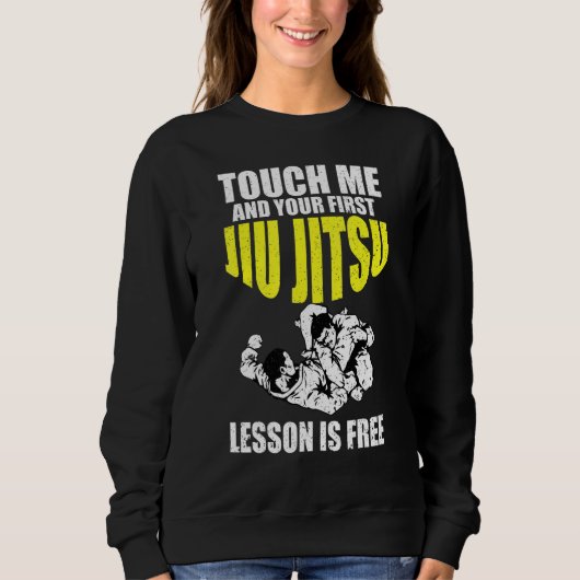 Touch Me und Ihre erste Jiu Jitsu-Lektion ist kost Sweatshirt (Vorderseite)