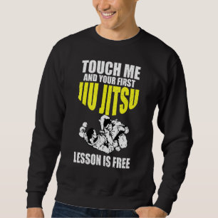 Touch Me und Ihre erste Jiu Jitsu-Lektion ist kost Sweatshirt