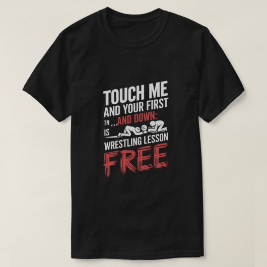 "Touch Me, Wrestling Graphic Design" T-Shirt (Design vorne)