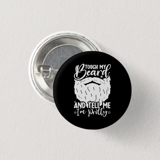 Touch Mein Bart Hübscher Vater Funny Vater Sarcast Button (Vorne & Hinten)