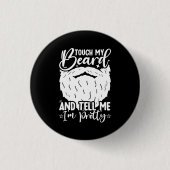 Touch Mein Bart Hübscher Vater Funny Vater Sarcast Button (Vorderseite)