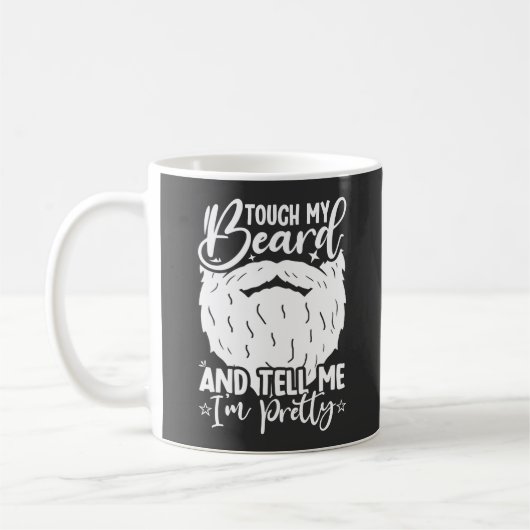 Touch Mein Bart Hübscher Vater Funny Vater Sarcast Kaffeetasse (Links)