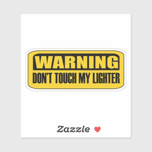 Touch mein Feuerzeug nicht Aufkleber (Blatt)