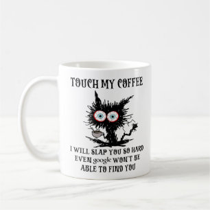 Touch mein Kaffee ich werde dir so harte Tasse Kat