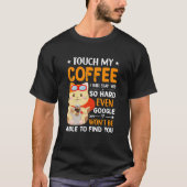 Touch, mein Kaffee, ich werde dir so hartes, sonni T-Shirt (Vorderseite)