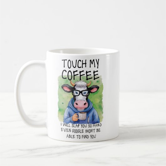 TOUCH MEIN KAFFEE, WERDE ICH IHNEN SLAP, Funny Sar Kaffeetasse (Links)