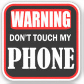 Touch mein Telefon nicht Aufkleber (Vorderseite)