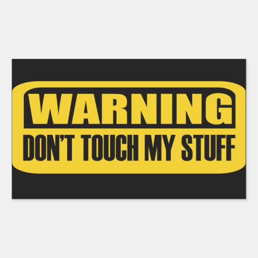 Touch mein Zeug nicht Rechteckiger Aufkleber (Vorderseite)