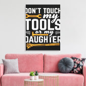Touch meine Tools oder meine Tochter nicht | LEINW Leinwanddruck (Insitu (Wohnzimmer))