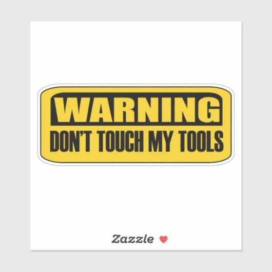 Touch meine Werkzeuge nicht Aufkleber (Blatt)