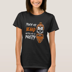 Touch meinen Bart und sag mir, ich bin Hübsch Hall T-Shirt