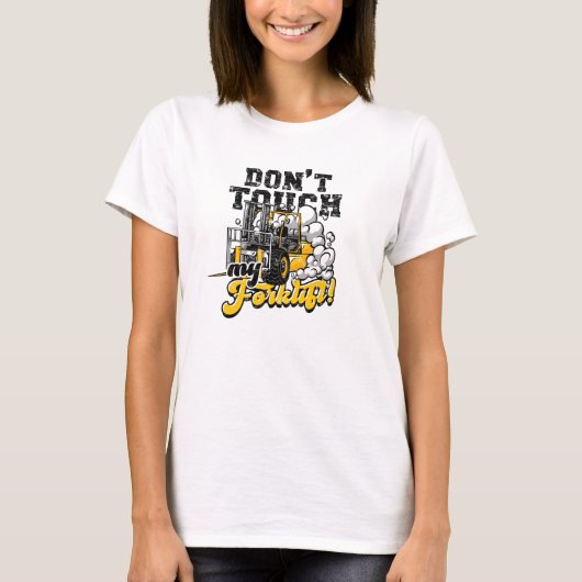 Touch meinen Gabelstapler nicht! - Gabelstapler T-Shirt (Vorderseite)