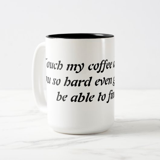 Touch meinen Kaffee lustigen Schlamm, lustiges Spr Zweifarbige Tasse (Vorderseite Links)