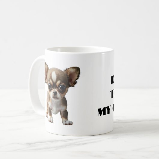 Touch meinen Kaffee nicht! Funny Chihuahua Tasse (Vorderseite Links)