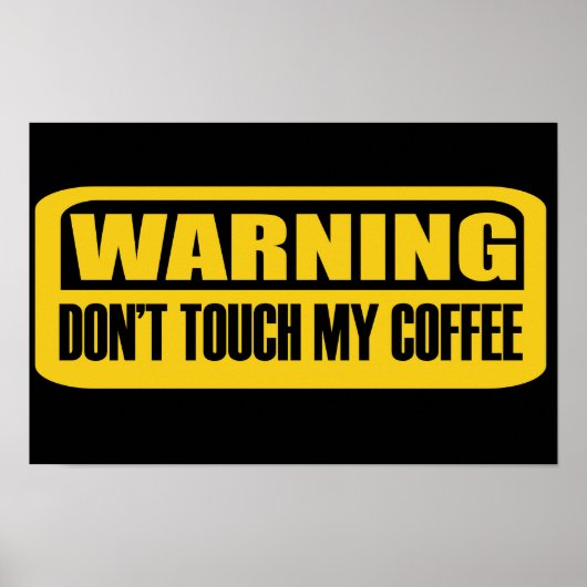Touch meinen Kaffee nicht Poster (Vorne)