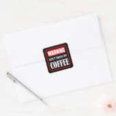 Touch meinen Kaffee nicht Quadratischer Aufkleber (Umschlag)