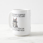 Touch meinen Kaffee und ich werde dich schlagen Kaffeetasse (Vorderseite Links)