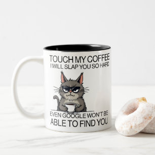 Touch meinen Kaffee und ich werde dich schlagen Zweifarbige Tasse