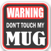 Touch meiner Tasse Aufkleber (Vorderseite)
