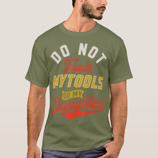 Touch meiner Tools oder des mechanischen Vaters ni T-Shirt (Vorderseite)