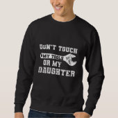 Touch meiner Tools oder meines Vaters Sweatshirt (Vorderseite)