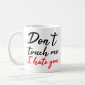 Touch mich nicht, dass ich dich mit einem schwarze kaffeetasse (Links)